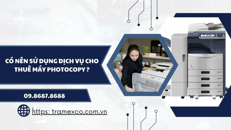 Có nên dùng dịch vụ cho thuê máy photocopy tại Thanh Hoá hay không?