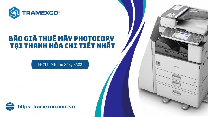 Báo giá thuê máy photocopy tại Thanh Hoá chi tiết nhất