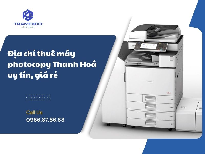 Địa chỉ thuê máy photocopy Thanh Hoá uy tín, giá rẻ