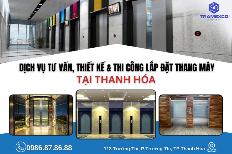 Dịch vụ tư vấn, thiết kế, thi công lắp đặt thang máy Thanh Hóa